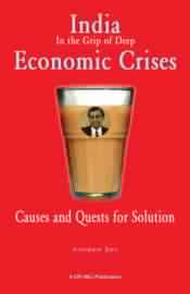 India in the Grip of Deep Economic Crisis: Causes and Quests or Solution